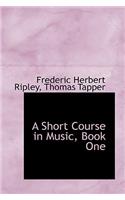 A Short Course in Music, Book One: (English)