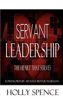 Servant Leadership The Heart That Serves