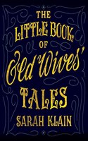Little Book Of Old Wives' Tales