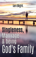 Singleness, Marriage & being God's Family