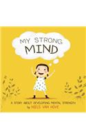 My Strong Mind: A story about developing Mental Strength