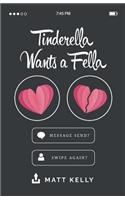 Tinderella Wants A Fella