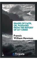 Phases of Faith, Or, Passages from the History of My Creed