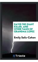 David the Giant Killer, and Other Tales of Grandma Lopez