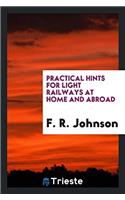 Practical Hints for Light Railways at Home and Abroad