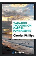 Vacation Thoughts on Capital Punishments
