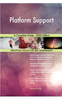 Platform Support A Complete Guide - 2020 Edition