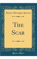The Scar (Classic Reprint)