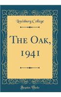 The Oak, 1941 (Classic Reprint)