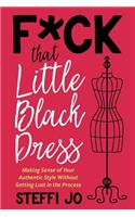 F*ck That Little Black Dress