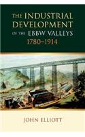 The Industrial Development of the Ebbw Valleys, 1780-1914