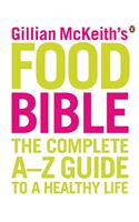 Gillian Mckeith's Health Food Bible: The Complete A-z Guide To A Healthy Life