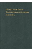 My Lai Massacre in American History and Memory