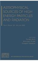 Astrophysical Sources of High Energy Particles and Radiation