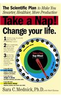 Take a Nap! Change Your Life.: The Scientific Plan to Make You Smarter, Healthier, More Productive