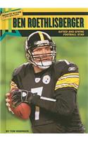 Ben Roethlisberger: Gifted and Giving Football Star(Sports Stars Who Give Back)