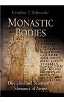 Monastic Bodies: Discipline and Salvation in Shenoute of Atripe