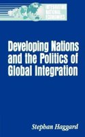 Developing Nations and the Politics of Global Integration