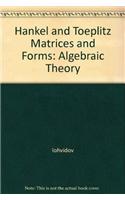 Hankel and Toeplitz Matrices and Forms: Algebraic Theory