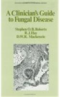 Clinician's Guide to Fungal Disease