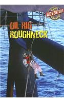 Oil Rig Roughneck