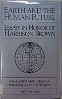 Earth and the Human Future: Essays in Honor of Harrison Brown