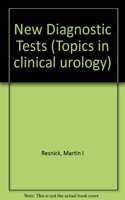 New Diagnostic Tests (Topics in clinical urology)