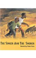 The Singer And The Snorer