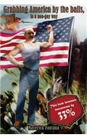 Grabbing America by the BALLS, in a non-gay way
