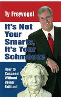 It's Not Your Smarts, It's Your Schmooze