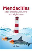 Mendacities: A Tale of Secrets, Lies, Love - And a Lighthouse