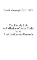 Earthly Life and Mission of Jesus Christ and the Anticipation of Parusia