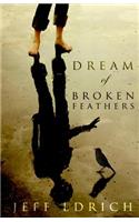 Dream of Broken Feathers