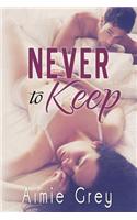 Never to Keep