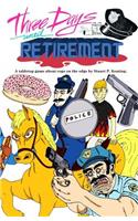 Three Days Until Retirement