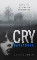 Cry Cassandra!
