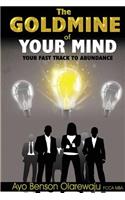Goldmine of Your Mind-Your Fast Track to Abundance