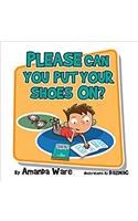 Please Can You Put Your Shoes on