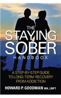 Staying Sober Handbook: A Step-by-Step Guide to Long-Term Recovery from Addiction
