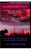 Where the Moose Slept