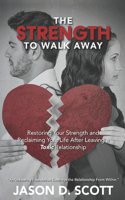 Strength To Walk Away