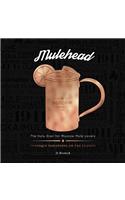 Mulehead: The Holy Grail for Moscow Mule Lovers