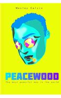 Peacewood, the Most Powerful Man in the World
