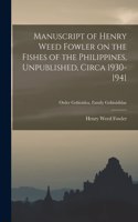 Manuscript of Henry Weed Fowler on the Fishes of the Philippines, Unpublished, Circa 1930-1941; Order Gobioidea, Family Gobioididae