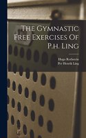 The Gymnastic Free Exercises Of P.h. Ling