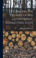 Life Among the Pygmies of the Ituri Forest, Congo Free State