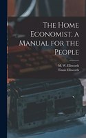 Home Economist, a Manual for the People