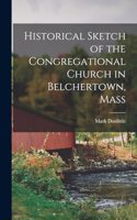Historical Sketch of the Congregational Church in Belchertown, Mass