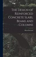 Design of Reinforced Concrete Slabs, Beams and Columns