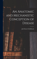 Anatomic and Mechanistic Conception of Disease